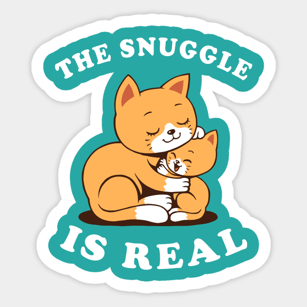 The Snuggle Is Real Sticker by dumbshirts